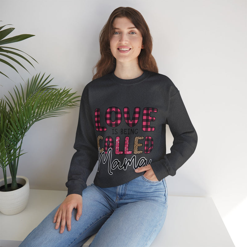 Love Is Being Called Mama - Unisex Heavy Blend™ Crewneck Sweatshirt