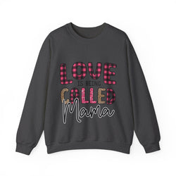 Love Is Being Called Mama - Unisex Heavy Blend™ Crewneck Sweatshirt