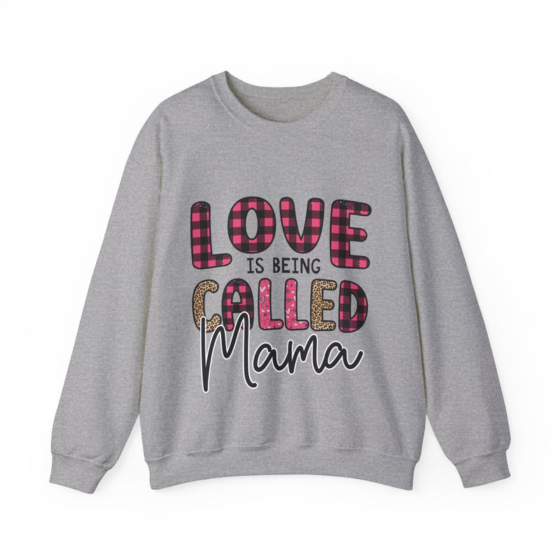 Love Is Being Called Mama - Unisex Heavy Blend™ Crewneck Sweatshirt