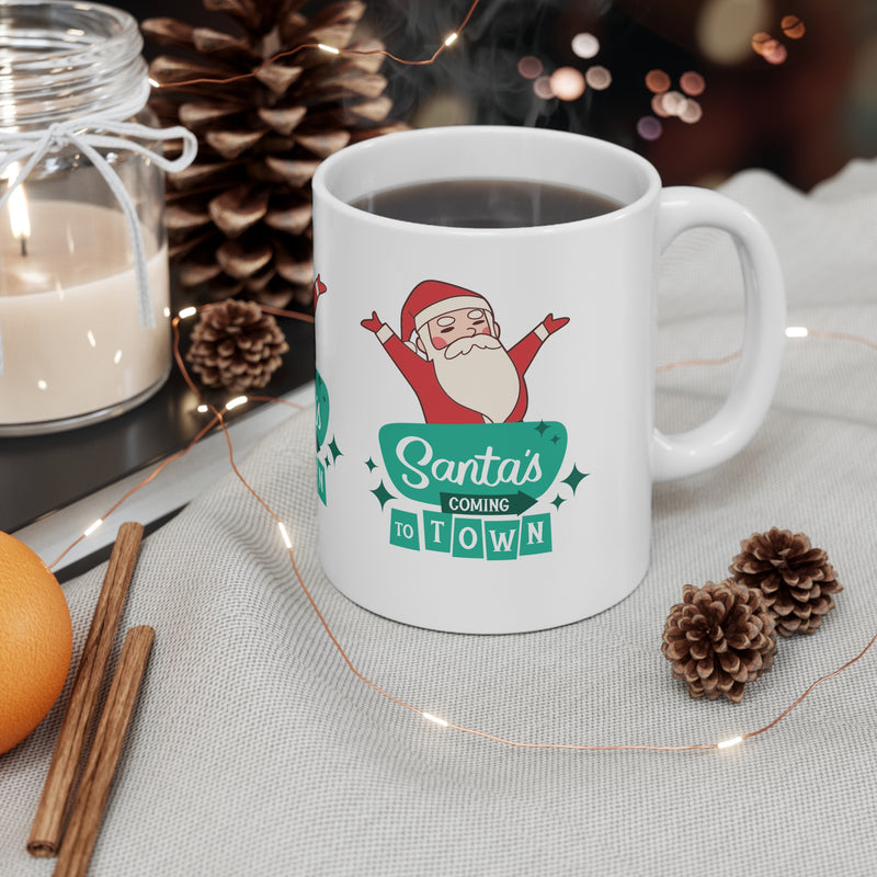 Ceramic Mug 11oz - Santa's Coming To Town !