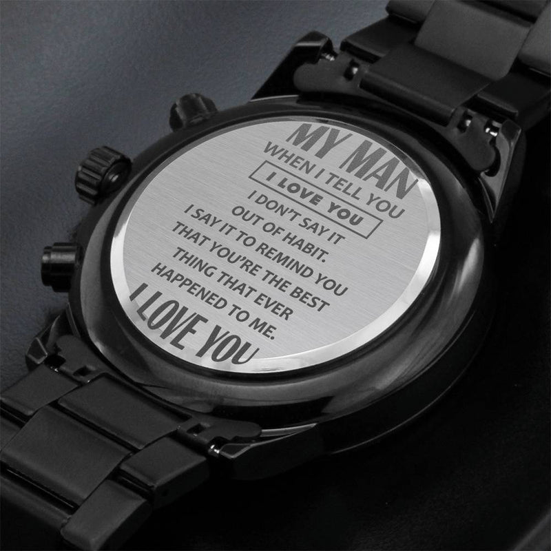 Black Chronograph Watch - When I Tell You I Love You Boyfriend