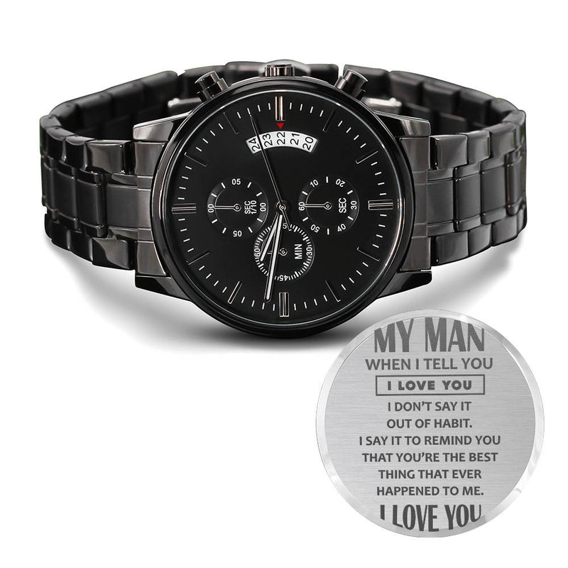 Black Chronograph Watch - When I Tell You I Love You Boyfriend