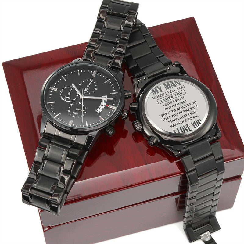 Black Chronograph Watch - When I Tell You I Love You Boyfriend