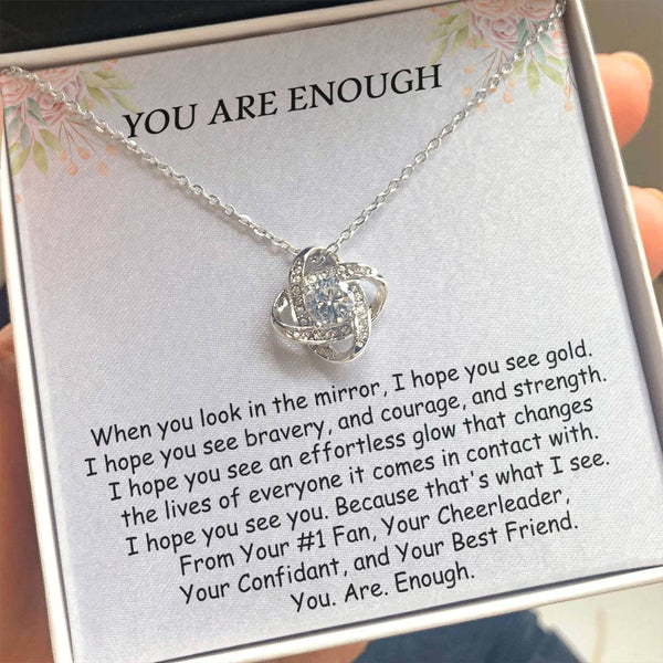Love Knot - You Are Enough Necklace, #14 Friend Encouragement Gift, Best Friend Gift, Inspirational Gift