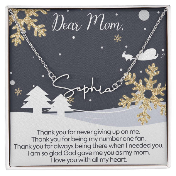 Signature Name Necklace - Thank You For Not Giving Up On Me Mom